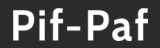 Pif-Paf
